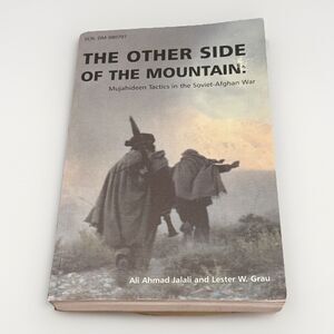 The Other Side of the Mountain: Mujahideen Tactics in the Soviet-Afghan War PB